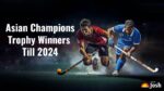 List of Asian Hockey Champions Trophy Winners till 2024