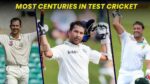 List of Players With Most Centuries in Test Cricket Till 2024