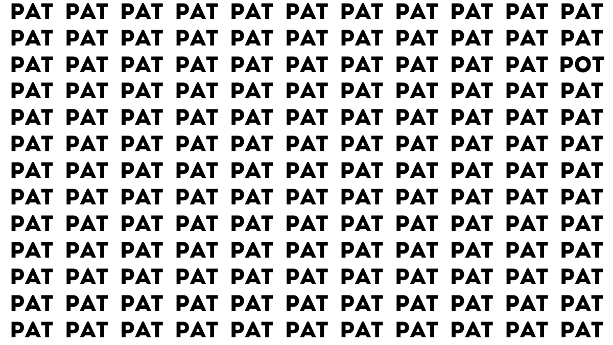 Picture Puzzle IQ Test: Can You Spot the Word Pot among Pat in 7 Secs