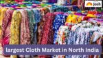 Which district of Haryana has the Biggest Cloth Market in North India, Know here