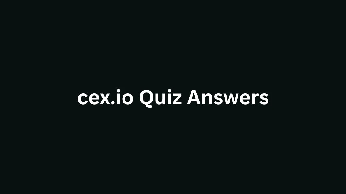 cex.io Quiz Answers Today 10th January 2025